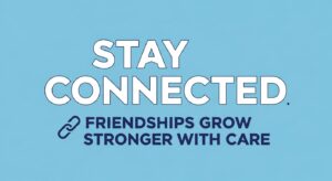 Maintaining New Friendships: Stay Connected in a large, geometric font on a sky blue background