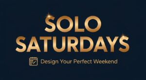 Weekend Plans Solo: Saturday Solo text